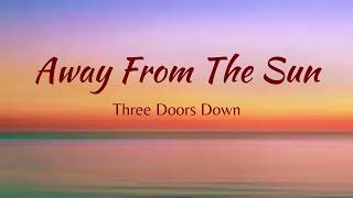 AWAY FROM THE SUN - 3 DOORS DOWN (lyrics)