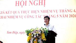 Đảng ủy phường Tam Điệp tổ chức Hội nghị giao ban đánh giá kết quả thực hiện nhiệm vụ tháng 4, triển khai nhiệm vụ công tác tháng 5 năm 2026.