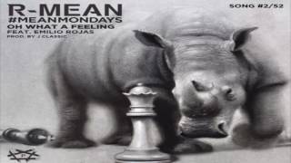 R-Mean - Oh What A Feeling Feat. Emilio Rojas