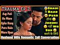 Shadi Ke Bad Pyar Hona Jaruri Nahi Trauma Ep 2 Husband Wife Romantic Call Conversation