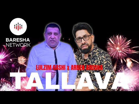 Lulzim Gashi x Arben Arusha - TALLAVA ( 2026 )