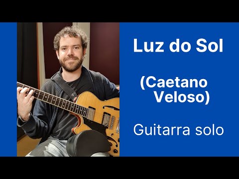 Luz do Sol (Caetano Veloso) - Rafael Gonçalves (guitarra solo)