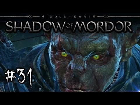 Almost There - Middle Earth: Shadow of Mordor Ep. 31