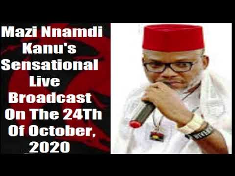 Mazi Nnamdi Kanu's live Broadcast of 24th October, 2020. One Of Endsars Broadcast