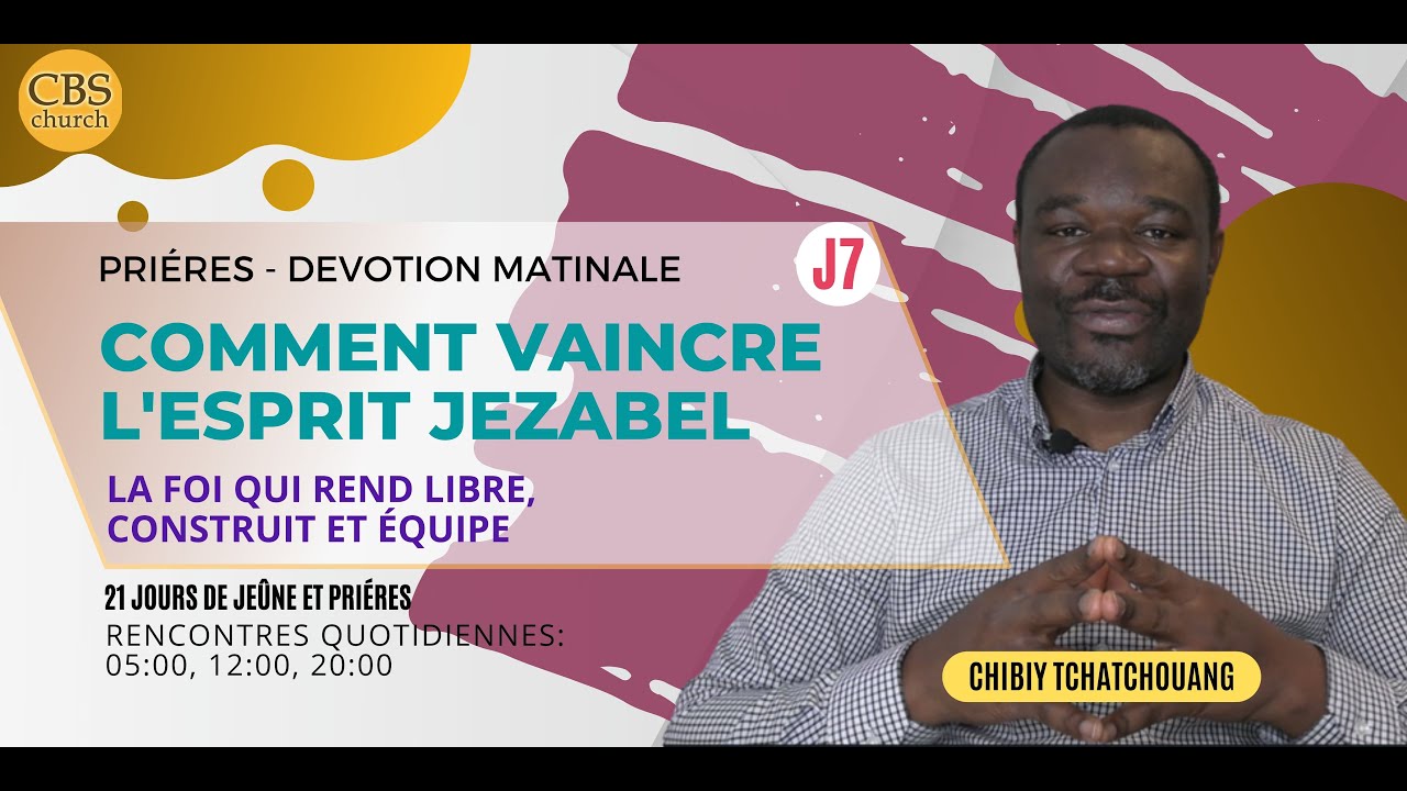 21 JOURS DE JEÛNE ET PRIÉRE [JOURS 7 MATIN] - COMMENT VAINCRE L'ESPRIT JEZABEL