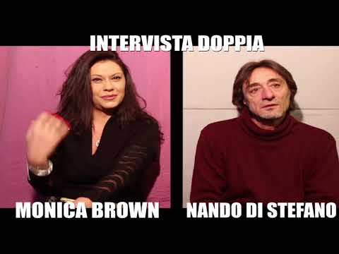 Intervista doppia Monica Brown -  Nando Di Stefano