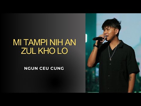 Mi Tampi Nih An Zul Kho Lo | Ngun Ceu Cung Cover