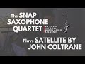 SNAP Saxophone Quartet - Satellite feat: Sam Dillon, Nick Biello, Andrew Gould, Paul Jones