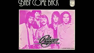 Video thumbnail of "Player ~ Baby Come Back 1977 Soul Purrfection Version"