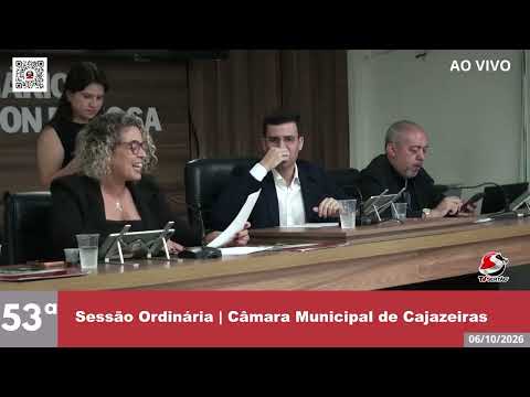 🔴 AO VIVO   Sessão Ordinária nº 53   Câmara Municipal de Cajazeiras   06 10 2026