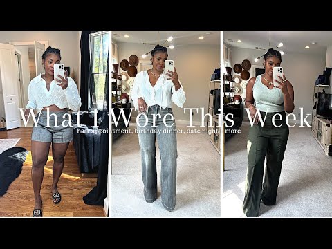 What I Wore This Week || hair appointment, birthday dinner, date night + more