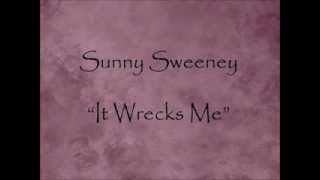 It Wrecks Me - Sunny Sweeney