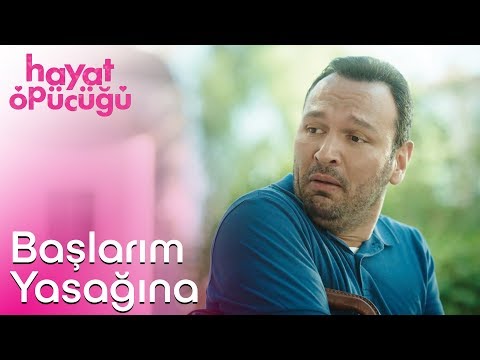 Hayat Öpücüğü | Başlarım Yasağına