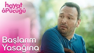 Hayat Öpücüğü | Başlarım Yasağına