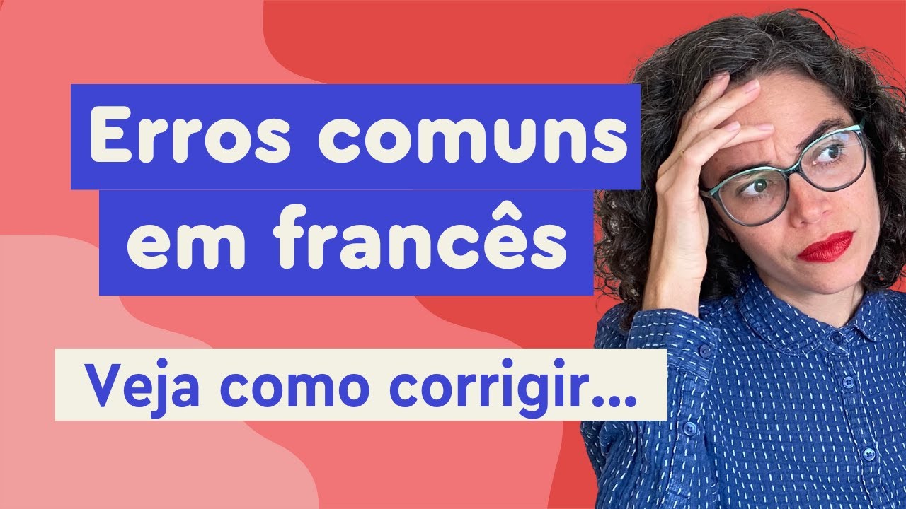 🚫 10 Erros que você comete em francês | Afrancesados