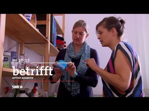 "betrifft: Giftige Kosmetik - Chemie, die unter die Haut geht"