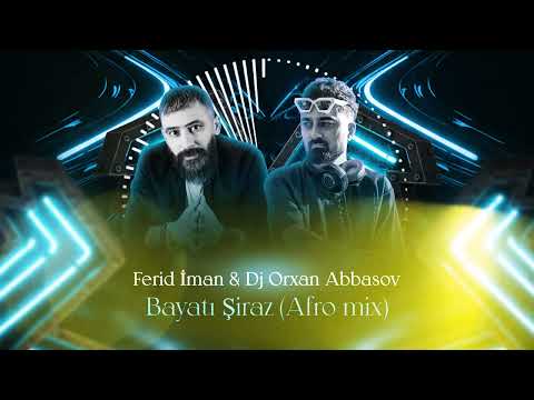 Dj Orxan Abbasov & Ferid İman - Bayati Şiraz (Afro Mix)