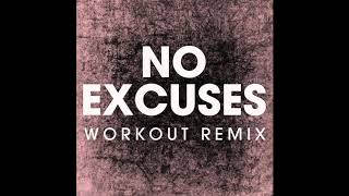 No Excuses (Workout Remix)