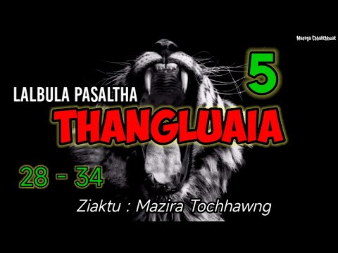 LALBULA PASALTHA - 5 ( Thangluaia hlawm nga na)