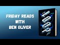 Friday Reads Ben Oliver Reads The Loop