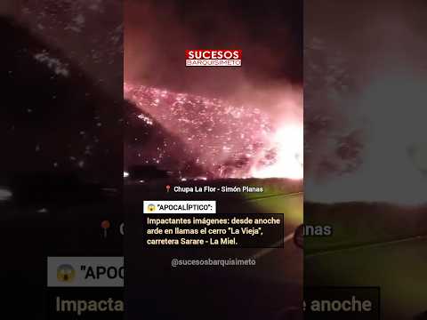 ¡Infierno en el cerro La Vieja! Así se ve el mega incendio en Simón Planas 🔥😱