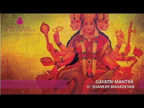Gayatri Mantra by Shankar Mahadevan