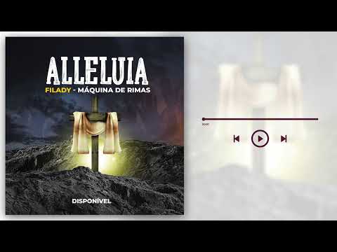 Filady Máquina de Rimas - Alleluya
