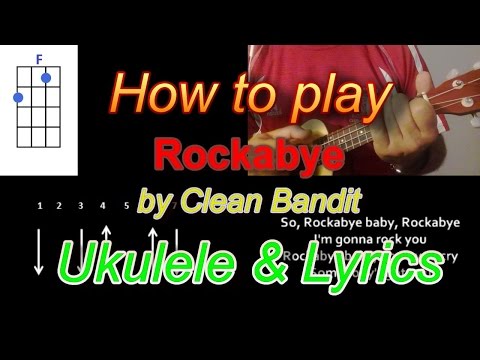 How to play Rockabye by Clean Bandit   ft  Sean Paul & Anne Marie Ukulele