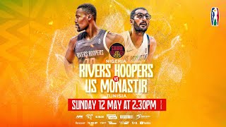 US Monastir (Tunisia) v Rivers Hoopers (Nigeria) - #BAL4 - Live Game - Sahara Conference