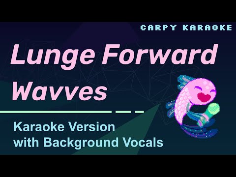 Wavves - Lunge Forward (Karaoke)