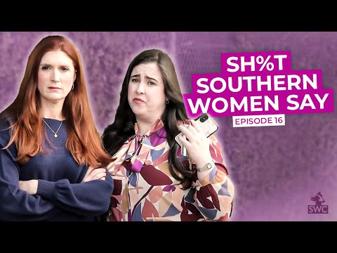 Sh%t Southern Women Say, Episode 16