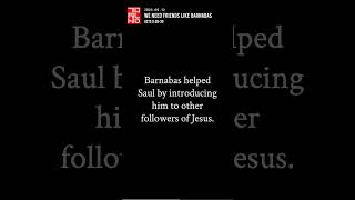 Acts 9:26-30 We Need Friends Like Barnabas