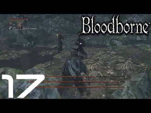 Bloodborne - Blind Let's Play - Episode #17 [Shadow of Yharnam]