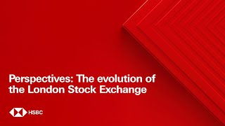 Perspectives: The evolution of the London Stock Exchange