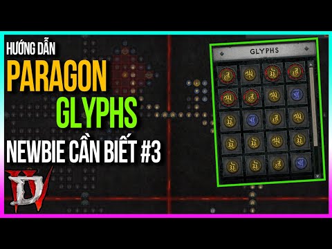 [ Diablo 4 ] Hướng dẫn PARAGON và GLYPHS newbie cần biết - phần 3