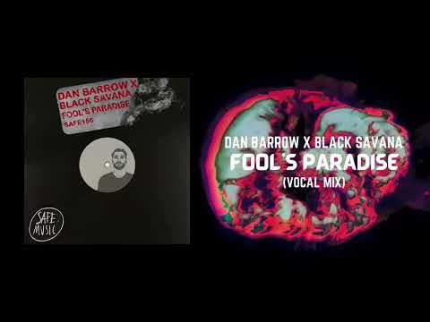 Dan Barrow X Black Savana - Fool’s Paradise (Vocal Mix)