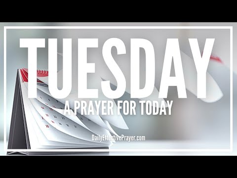 Prayer For Tuesday Morning | Tuesday Prayers | Weekly Prayer For Today Video