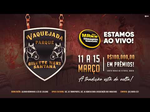 VAQUEJADA AO VIVO I PARQUE GILVETE NERY SANTANA  / SANTA MARIA DA VITÓRIA - BA