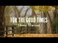 Anne Murray-For The Good Times (Lyrics)