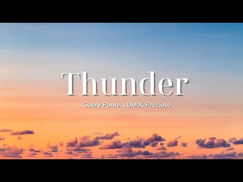 Vietsub | Thunder - Gabry Ponte, LUM!X, Prezioso | Nhạc hot TikTok | Lyrics Video