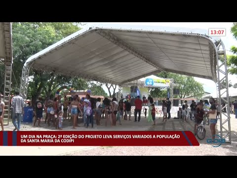 Um dia na praça, 2ª edição leva serviços variados a população da Santa Maria da Codipi 04 04 2022