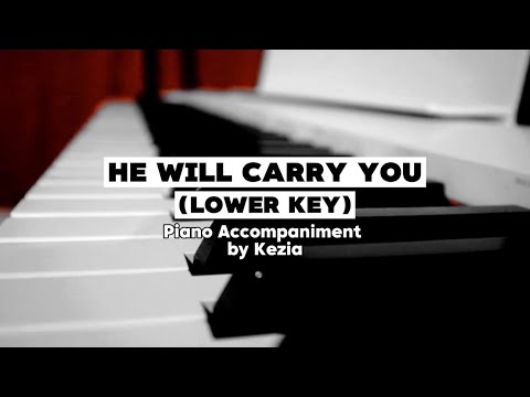 He Will Carry You (lower version) - Scott Wesley Brown | Piano Accompaniment by Kezia Eve