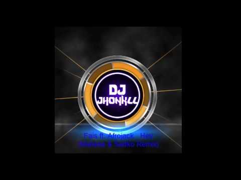 Fais ft  Afrojack   Hey (Matisse Sadko Remix)