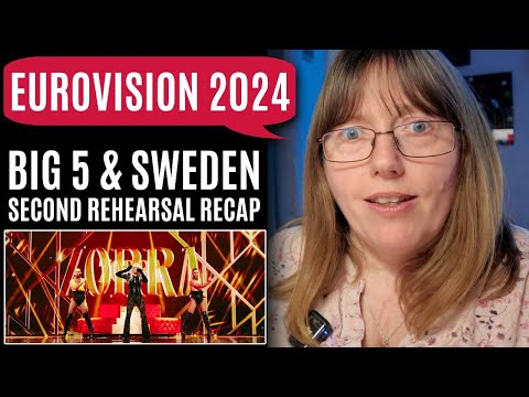 The Big 5 & Sweden's Second Rehearsals Recap - Eurovision 2024