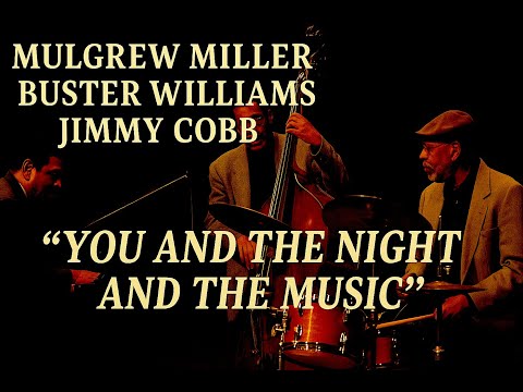Mulgrew Miller, Buster Williams & Jimmy Cobb – You and the Night & the Music | Jazz Trio Masterpiece