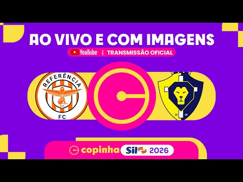 JOGO COMPLETO: REFERÊNCIA X REAL SPORT CLUB (RS) | RODADA 3 | COPINHA SIL 2026