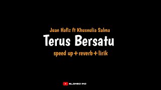 Download lagu Terus Bersatu - Juan Hafiz ft Khusnulia Salma (speedup reverb lirik) raono seng iso misahke awakdewe mp3