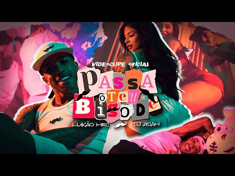 PASSA O TEU BIGODE ( CLIPE OFICIAL ) LUKÃO MEC, DJ ADAH