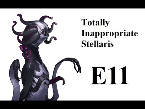 Totally Inappropriate Stellaris - E11) Space Bros