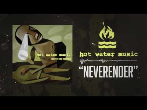 Hot Water Music - Neverender